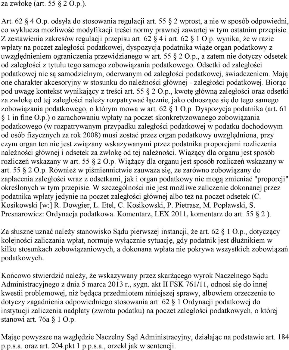 55 2 O.p., a zatem nie dotyczy odsetek od zaległości z tytułu tego samego zobowiązania podatkowego.