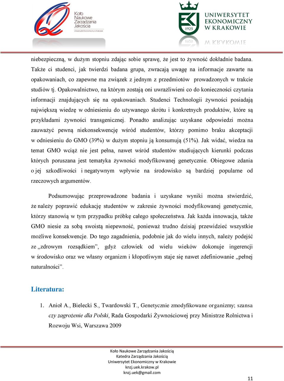Opakowalnictwo, na którym zostają oni uwrażliwieni co do konieczności czytania informacji znajdujących się na opakowaniach.