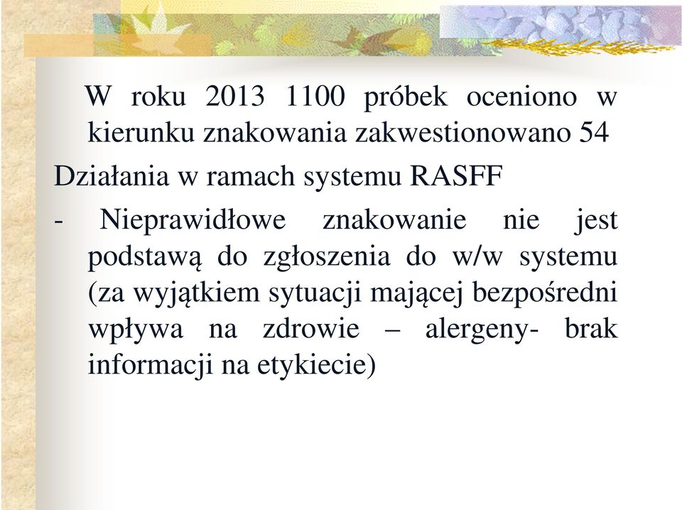 jest podstawą do zgłoszenia do w/w systemu (za wyjątkiem sytuacji