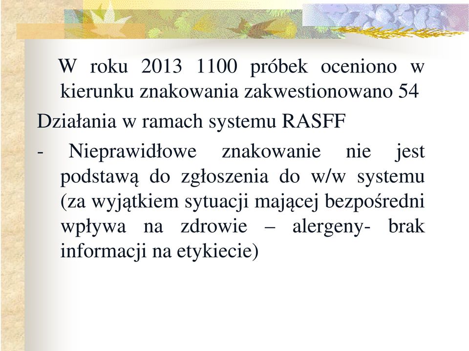 jest podstawą do zgłoszenia do w/w systemu (za wyjątkiem sytuacji