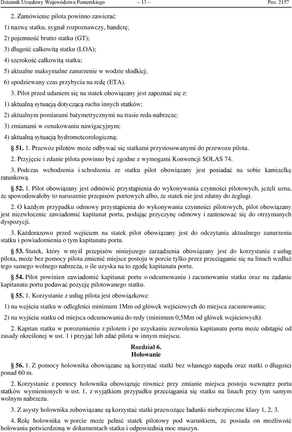 maksymalne zanurzenie w wodzie słodkiej; 6) spodziewany czas przybycia na redę (ETA). 3.