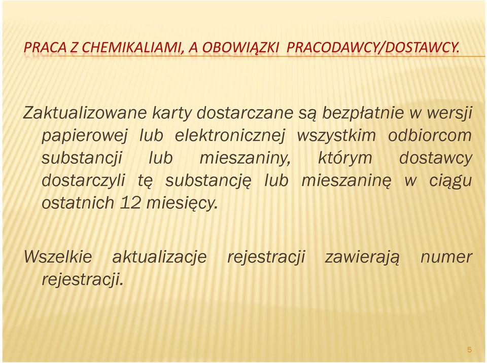 elektronicznej wszystkim odbiorcom substancji lub mieszaniny, którym dostawcy