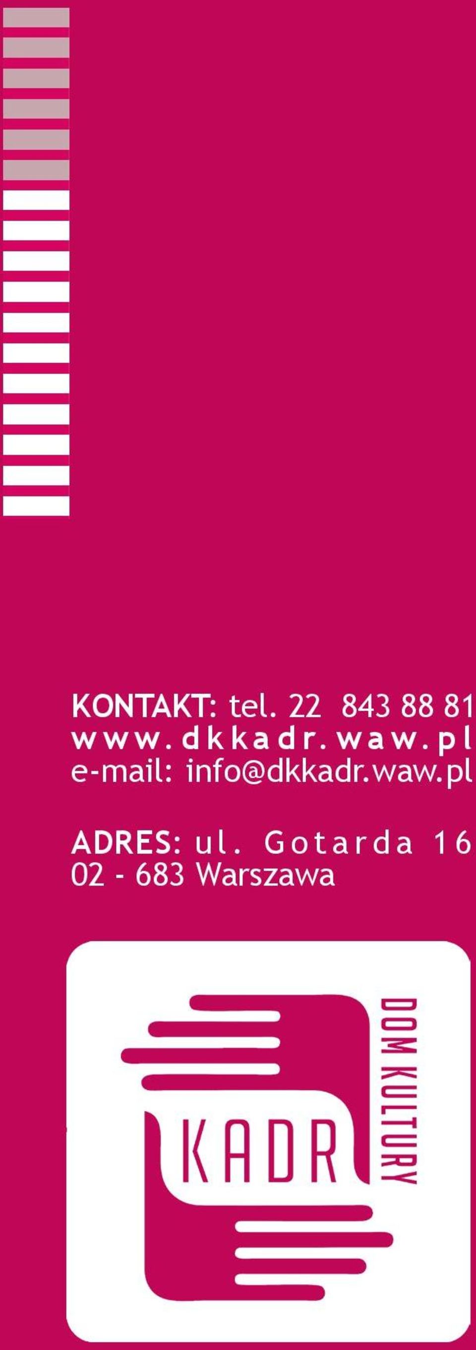 pl e-mail: info@dkkadr.waw.