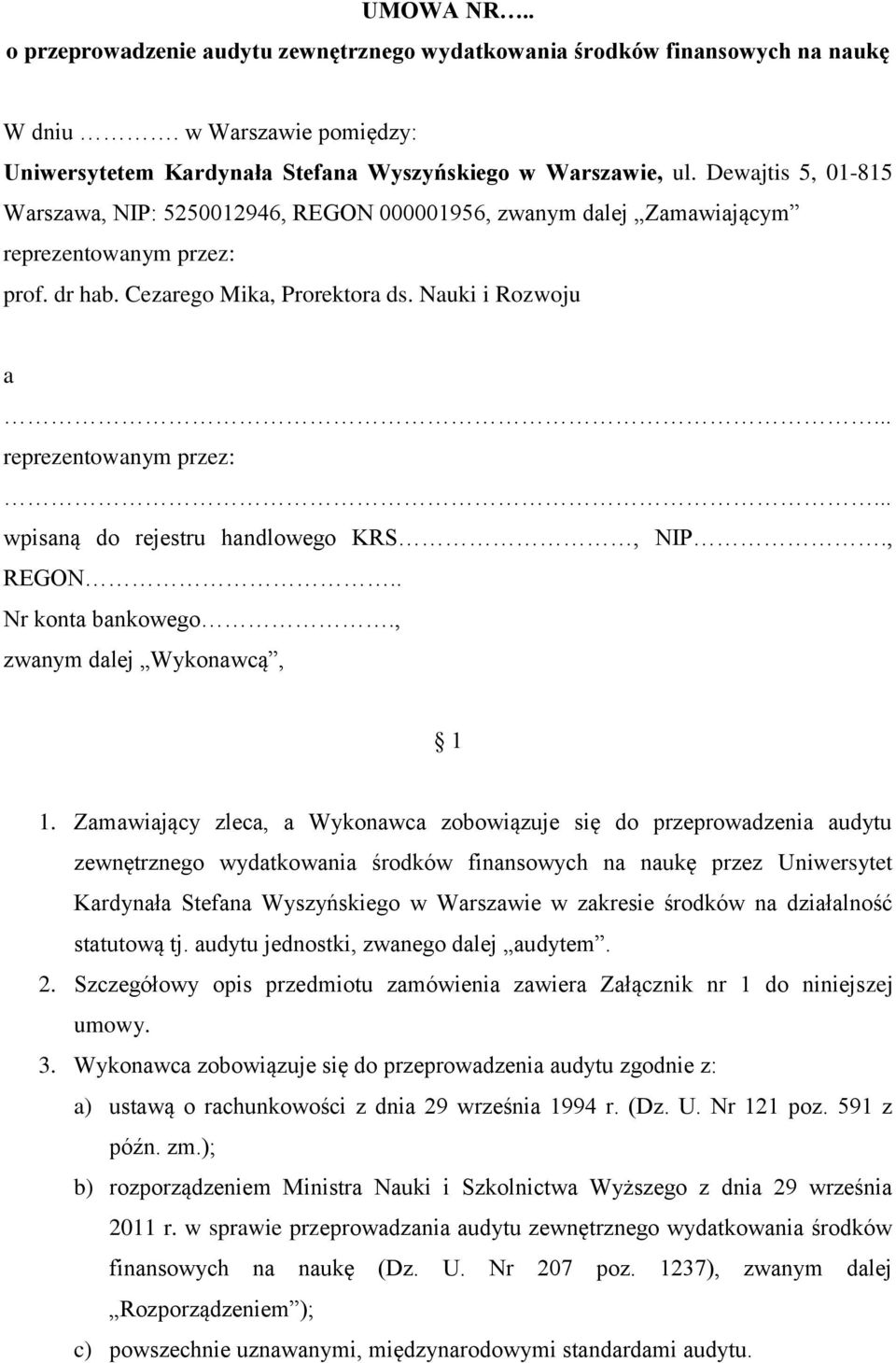 , REGON.. Nr konta bankowego., zwanym dalej Wykonawcą, 1 1.