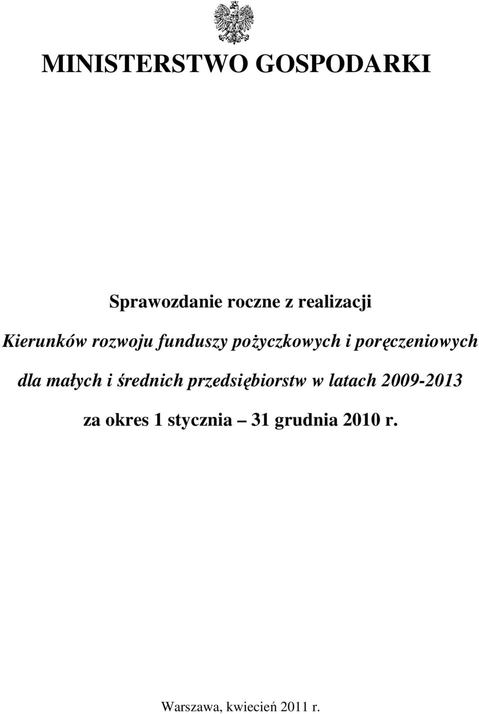 dla małych i średnich przedsiębiorstw w latach 2009-2013