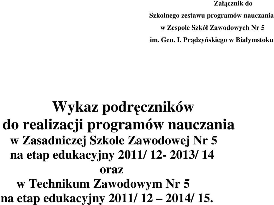 Prądzyńskiego w Białymstoku Wykaz podręczników do realizacji programów