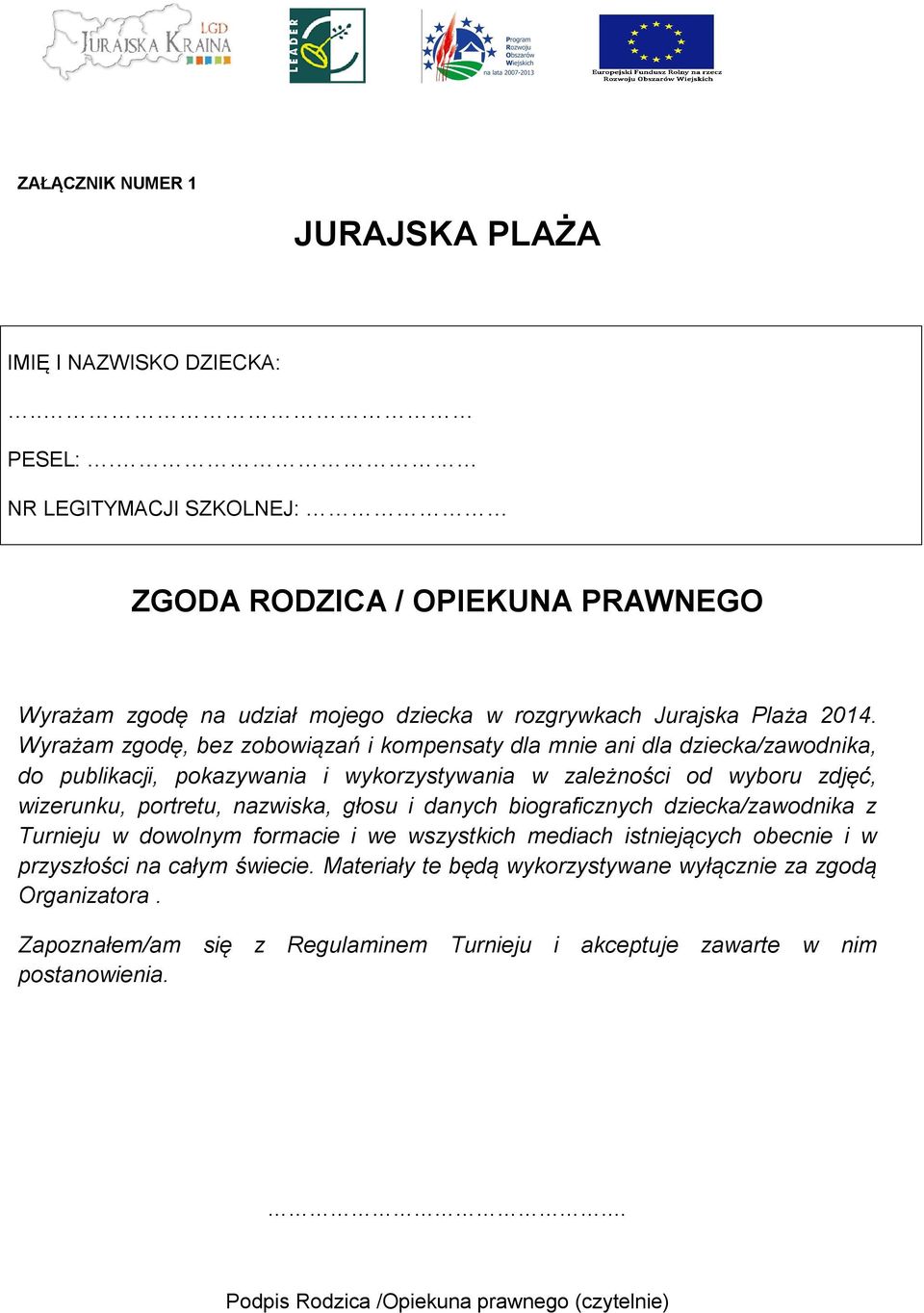 Wyrażam zgodę, bez zobowiązań i kompensaty dla mnie ani dla dziecka/zawodnika, do publikacji, pokazywania i wykorzystywania w zależności od wyboru zdjęć, wizerunku, portretu, nazwiska,