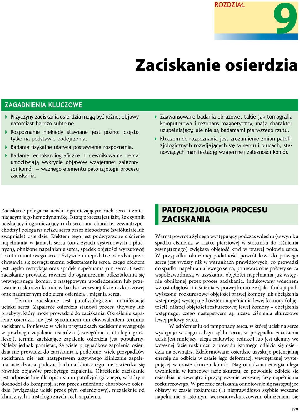 Badanie echokardiograficzne i umożliwiają wykrycie objawów wzajemnej zależności komór ważnego elementu patofizjologii procesu zaciskania.