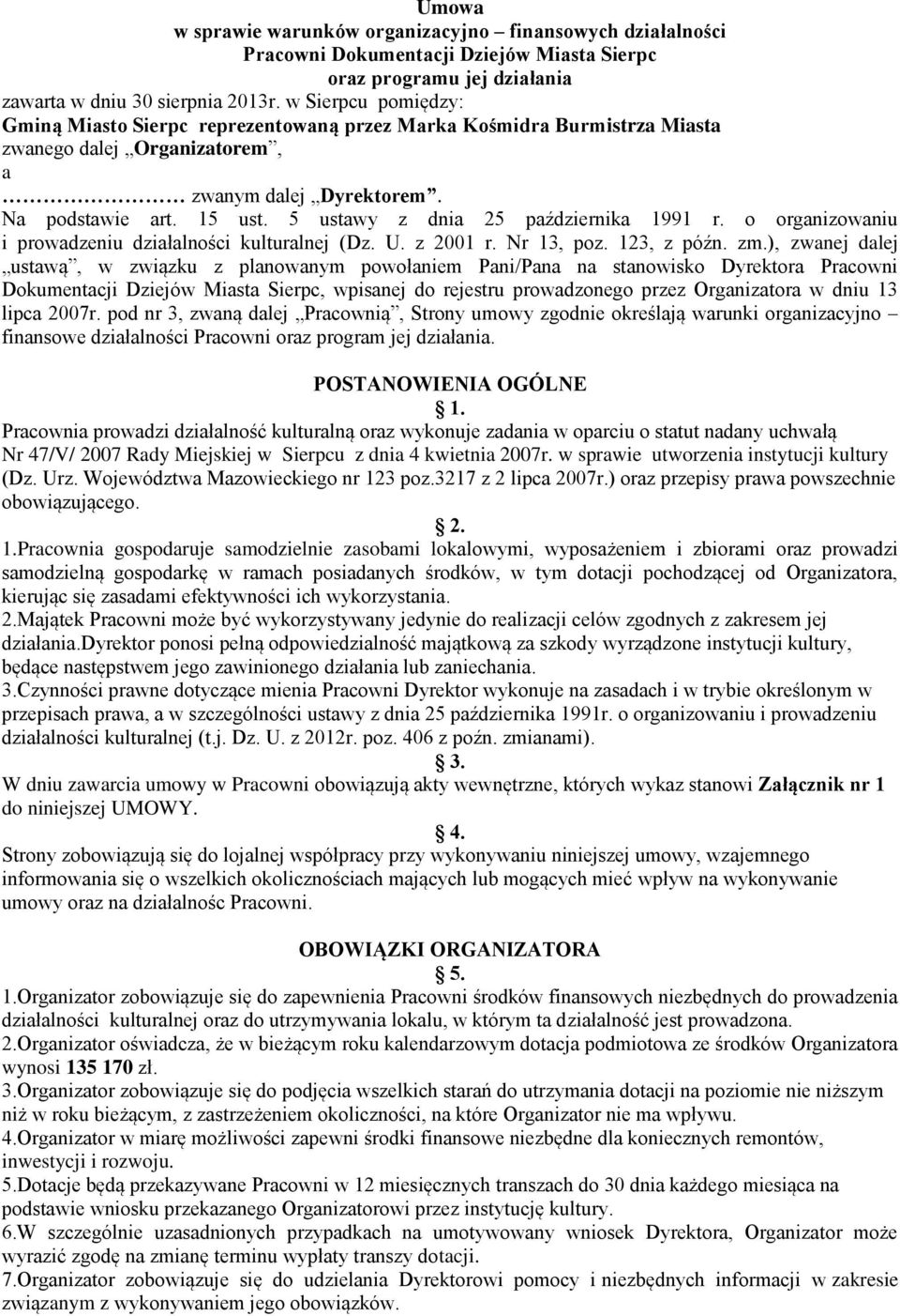 5 ustawy z dnia 25 października 1991 r. o organizowaniu i prowadzeniu działalności kulturalnej (Dz. U. z 2001 r. Nr 13, poz. 123, z późn. zm.
