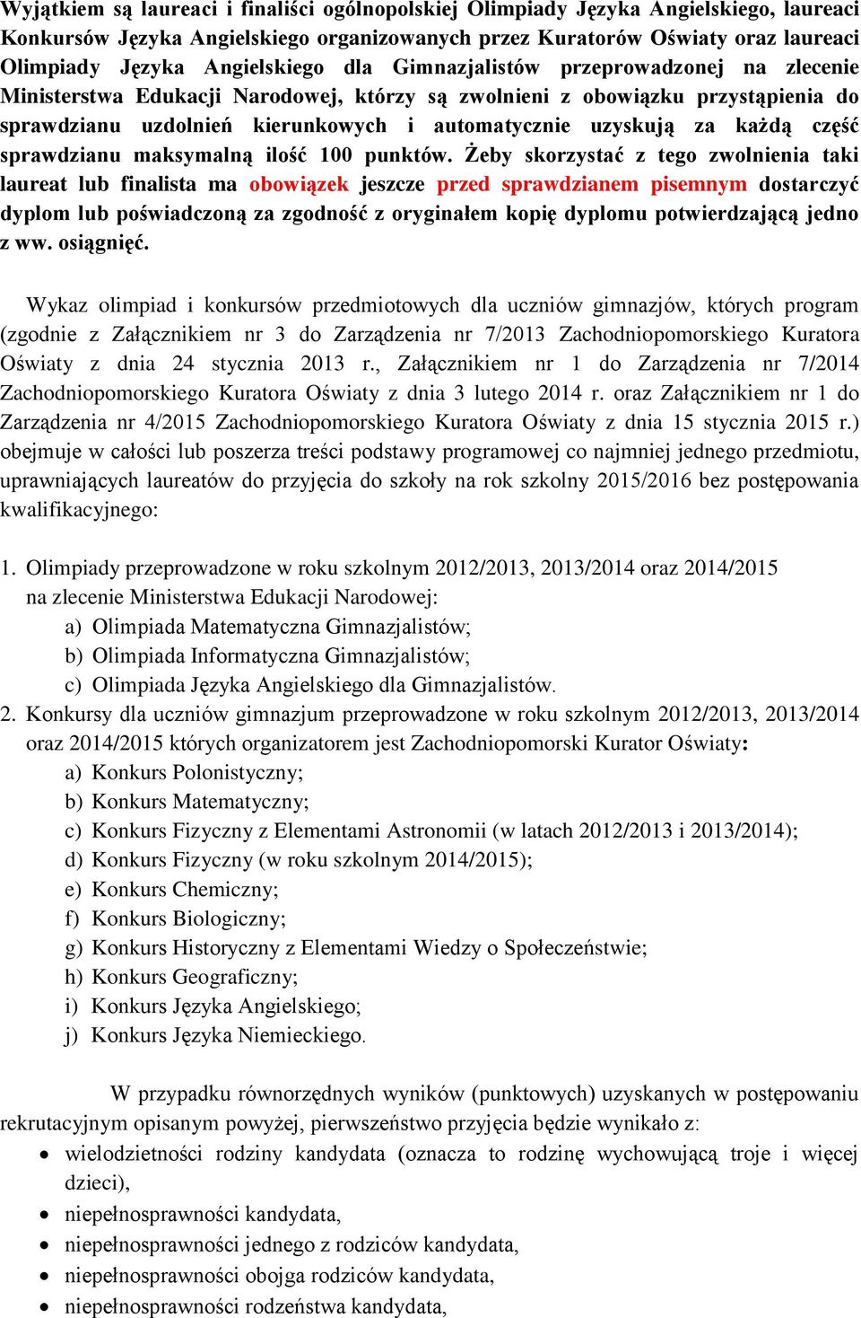 uzyskują za każdą część sprawdzianu maksymalną ilość 100 punktów.