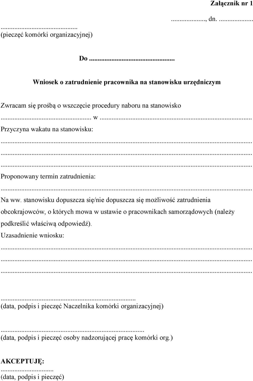 stanowisku dopuszcza się/nie dopuszcza się możliwość zatrudnienia obcokrajowców, o których mowa w ustawie o pracownikach samorządowych (należy podkreślić