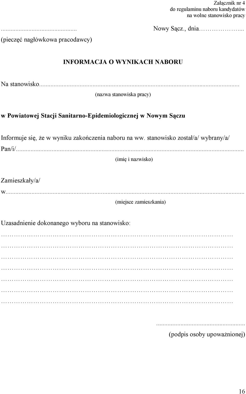 .. (nazwa stanowiska pracy) w Powiatowej Stacji Sanitarno-Epidemiologicznej w Nowym Sączu Informuje się, że w wyniku