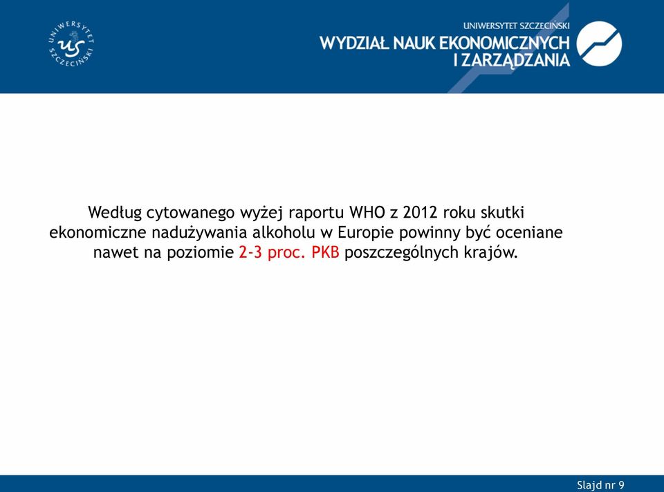 w Europie powinny być oceniane nawet na