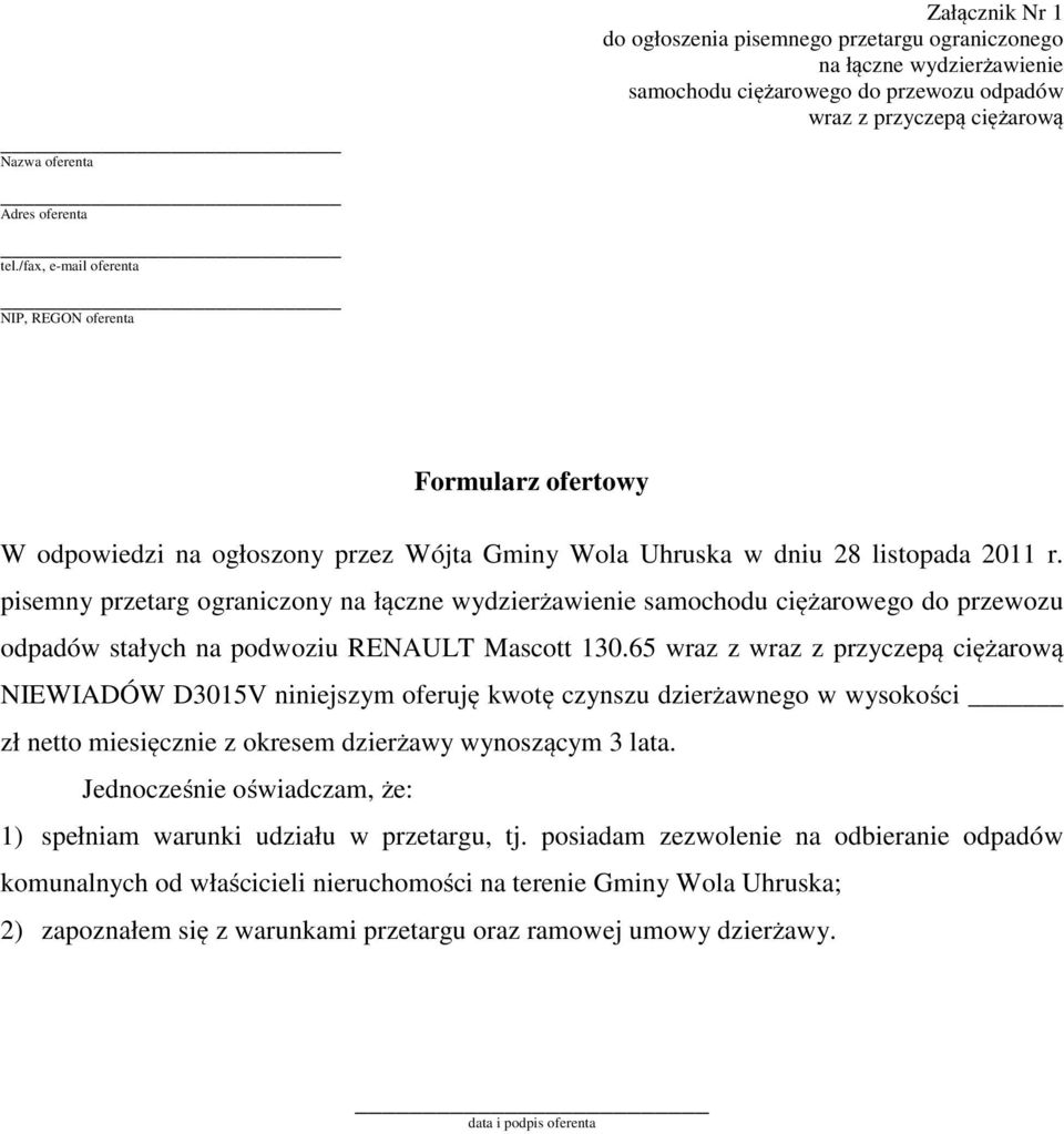 Formularz ofertowy W odpowiedzi na ogłoszony przez Wójta Gminy Wola Uhruska w dniu 28 listopada 2011 r.