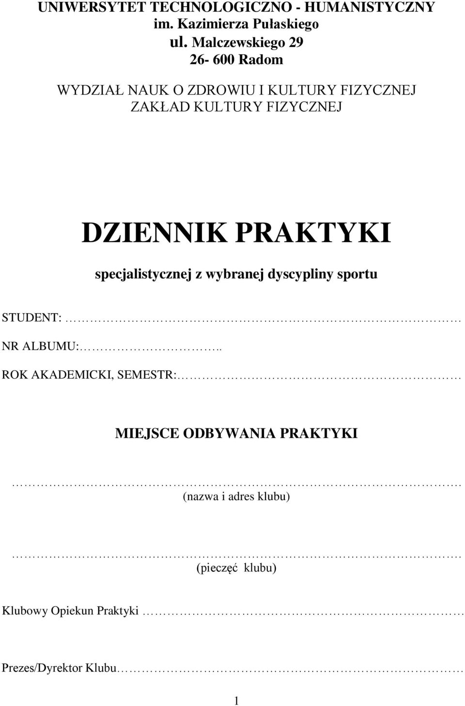 DZIENNIK PRAKTYKI specjalistycznej z wybranej dyscypliny sportu STUDENT: NR ALBUMU:.