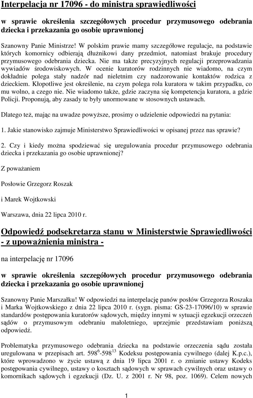 Nie ma także precyzyjnych regulacji przeprowadzania wywiadów środowiskowych.