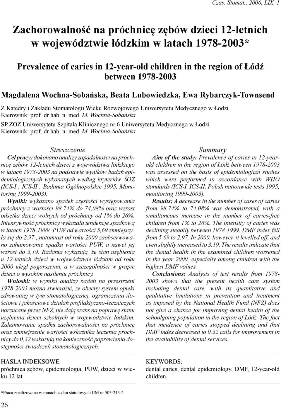 Magdalena Wochna-Sobańska, Beata Lubowiedzka, Ewa Rybarczyk-Townsend Z Katedry i Zakładu Stomatologii Wieku Rozwojowego Uniwersytetu Me