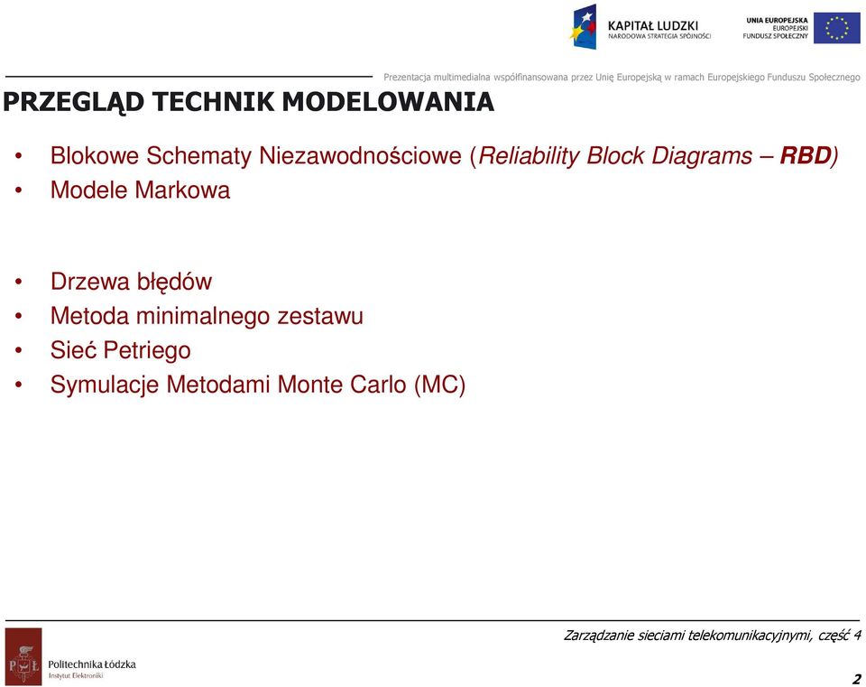 Modele Markowa Drzewa błędów Metoda minimalnego