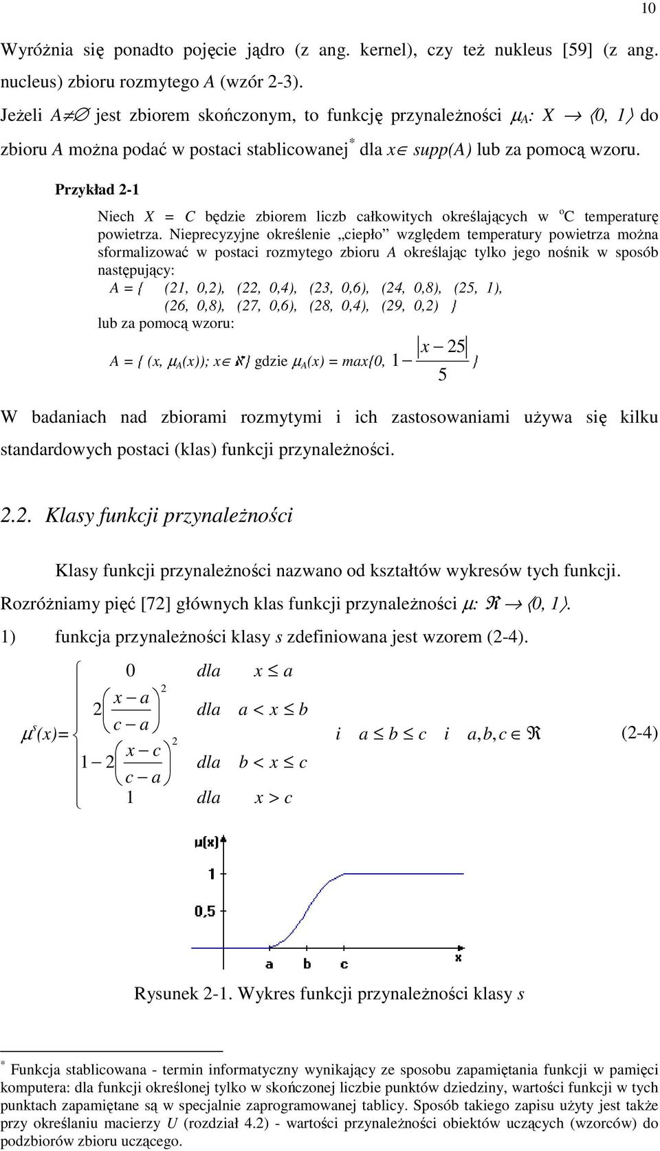 Przykład 2- Nech X = C będze zborem lczb całkowtych określających w o C temperaturę powetrza.