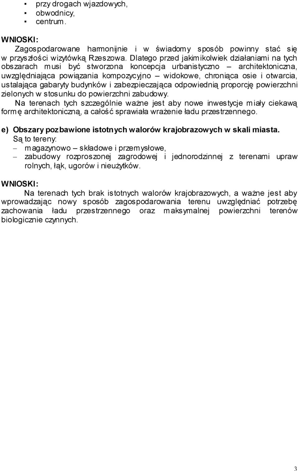 ustalająca gabaryty budynków i zabezpieczająca odpowiednią proporcję powierzchni zielonych w stosunku do powierzchni zabudowy.