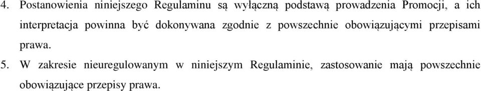 powszechnie obowiązującymi przepisami prawa. 5.