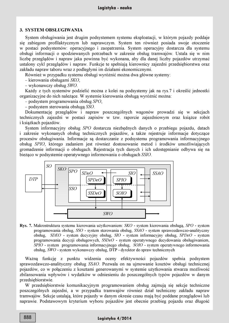 Utala ię w nim liczbę przeglądów i napraw jaka pwinna być wyknana aby dla danej liczby pjazdów trzymać talny cykl przeglądów i napraw.