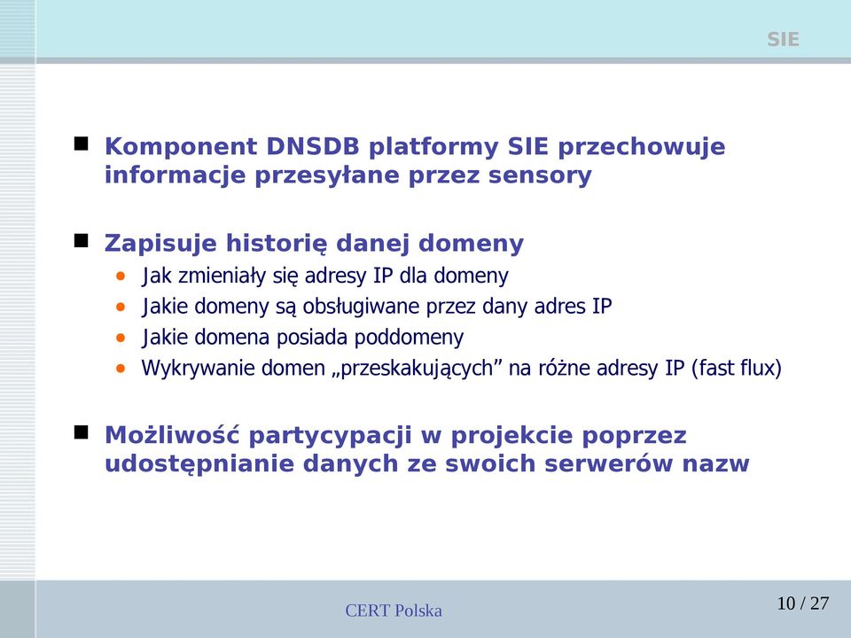 dany adres IP Jakie domena posiada poddomeny Wykrywanie domen przeskakujących na różne adresy IP