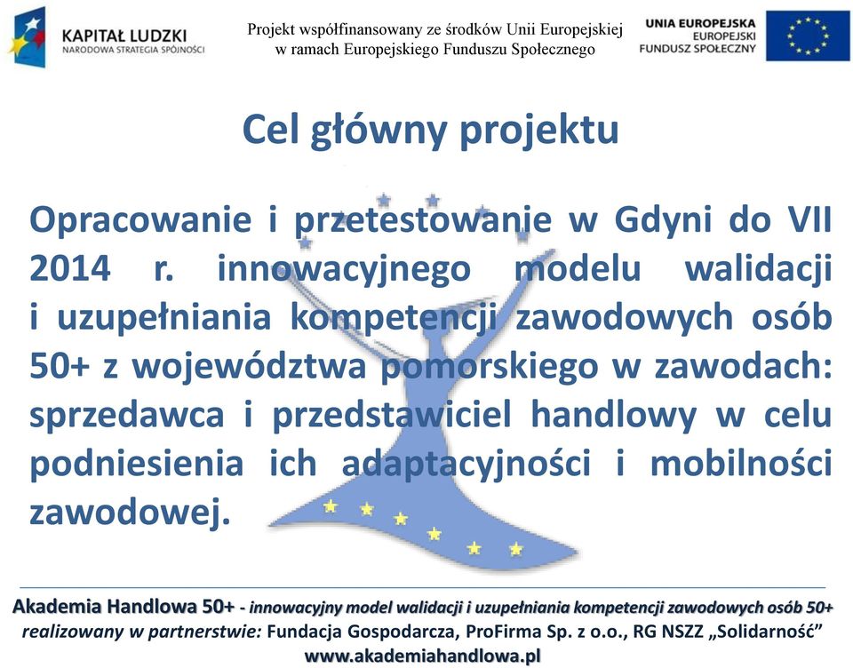 przedstawiciel handlowy w celu podniesienia ich adaptacyjności i mobilności zawodowej.