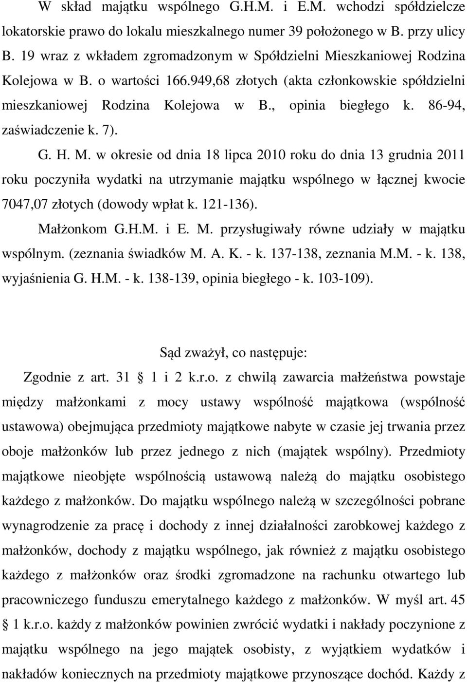 86-94, zaświadczenie k. 7). G. H. M.