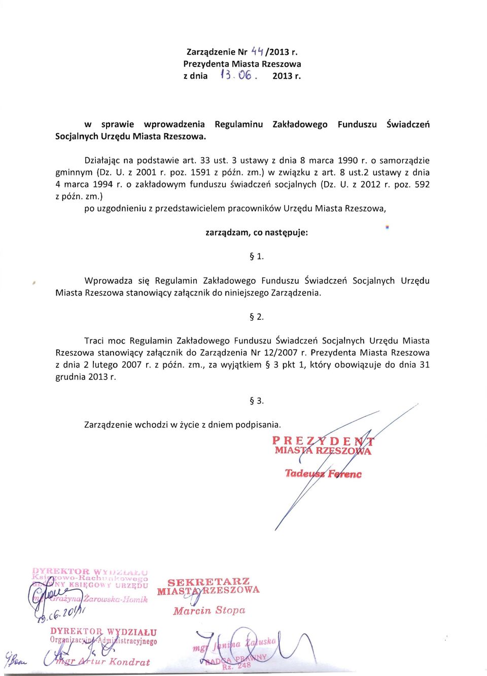 0 zakfadowym funduszu swiadczen socjalnych (Oz. U. z 2012 r. poz. 592 z poin. zm.) po uzgodnieniu z przedstawicielem pracownik6w Urz~du Miasta Rzeszowa, zarzqdzam, co nast~puje: 1.