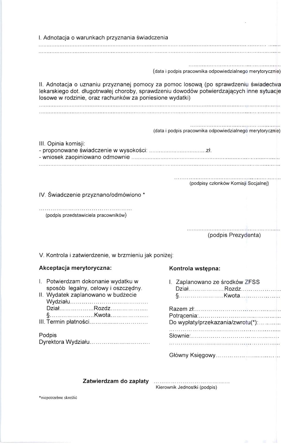 dfugotrwatej choroby, sprawdzeniu dowod6w potwierdzajetcych inne sytuacje losowe w rodzinie, oraz rachunk6w za poniesione wydatki) (data i podpis pracownika odpowiedzialnego merytoryczn e) III.