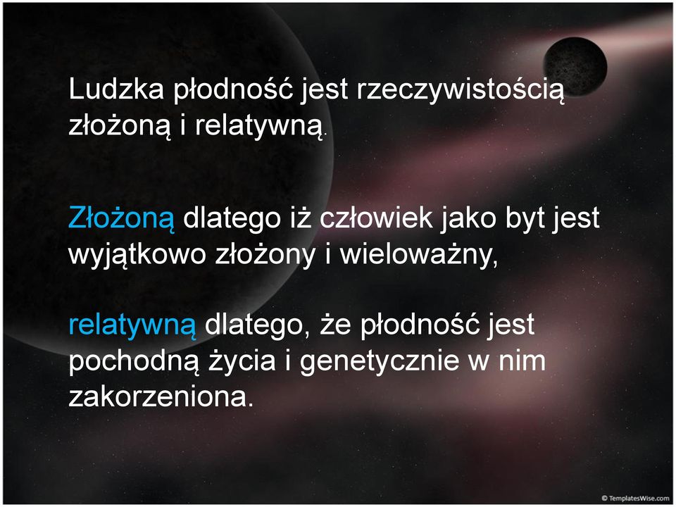 Złożoną dlatego iż człowiek jako byt jest wyjątkowo