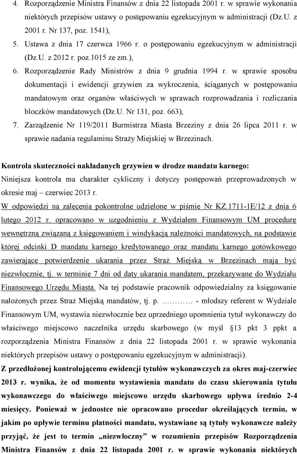 w sprawie sposobu dokumentacji i ewidencji grzywien za wykroczenia, ściąganych w postępowaniu mandatowym oraz organów właściwych w sprawach rozprowadzania i rozliczania bloczków mandatowych (Dz.U.