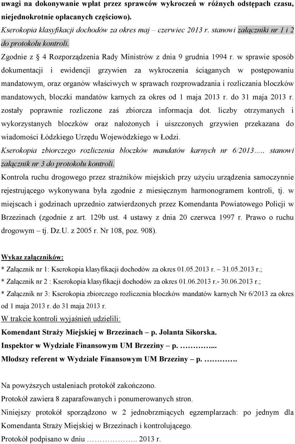 w sprawie sposób dokumentacji i ewidencji grzywien za wykroczenia ściąganych w postępowaniu mandatowym, oraz organów właściwych w sprawach rozprowadzania i rozliczania bloczków mandatowych, bloczki