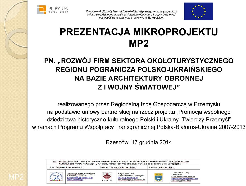 WOJNY ŚWIATOWEJ realizowanego przez Regionalną Izbę Gospodarczą w Przemyślu na podstawie umowy partnerskiej na