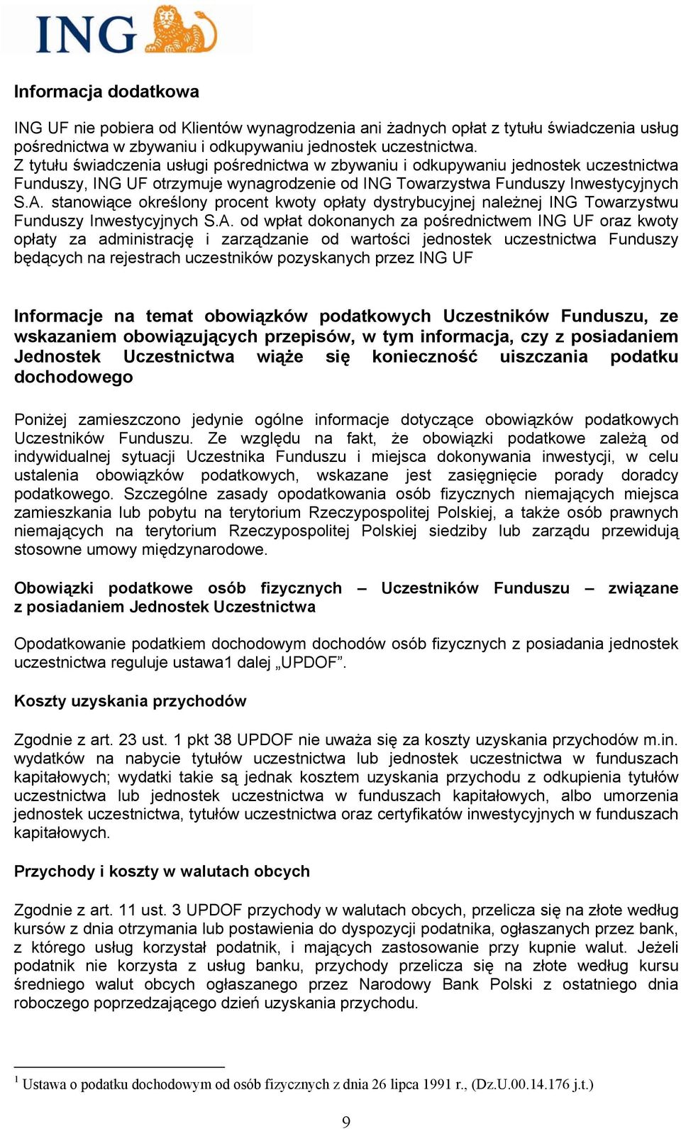 stanowiące określony procent kwoty opłaty dystrybucyjnej należnej ING Towarzystwu Funduszy Inwestycyjnych S.A.