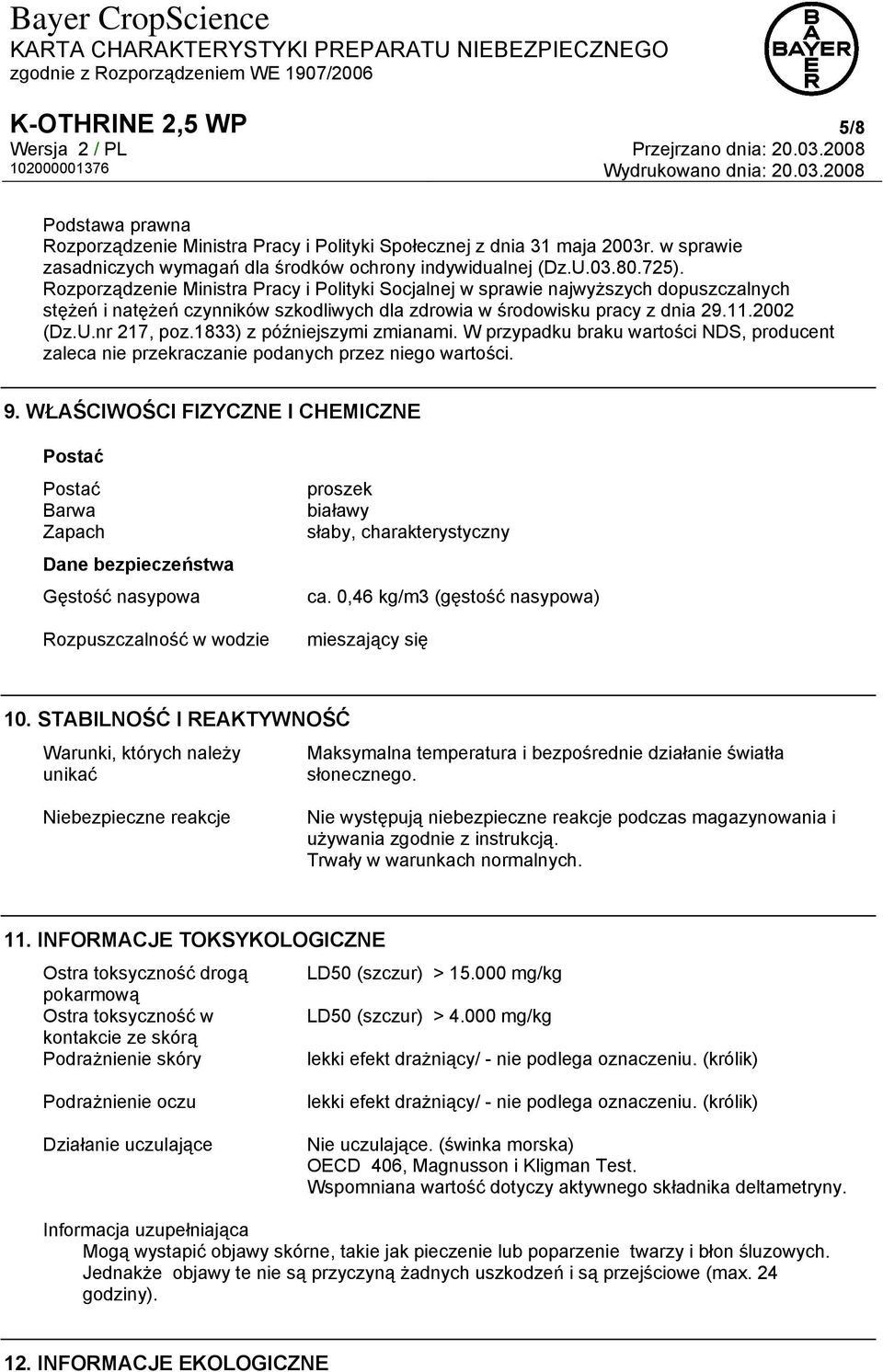 1833) z późniejszymi zmianami. W przypadku braku wartości NDS, producent zaleca nie przekraczanie podanych przez niego wartości. 9.