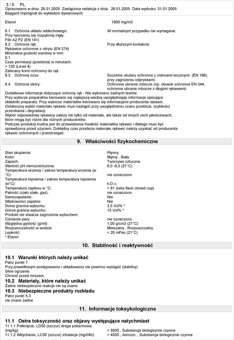 8.3 Ochrona oczu: Szczelne okulary ochronne z osłonami bocznymi (EN 166), przy zagrożeniu odpryskami. 8.4 Ochrona skóry: Ochronne ubranie robocze (np.
