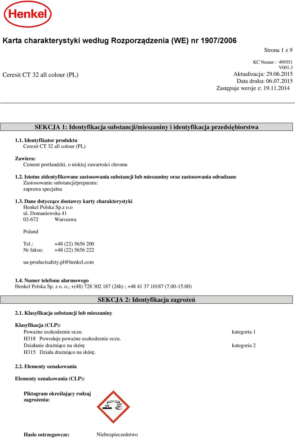 2. Istotne zidentyfikowane zastosowania substancji lub mieszaniny oraz zastosowania odradzane Zastosowanie substancji/preparatu: zaprawa specjalna 1.3.
