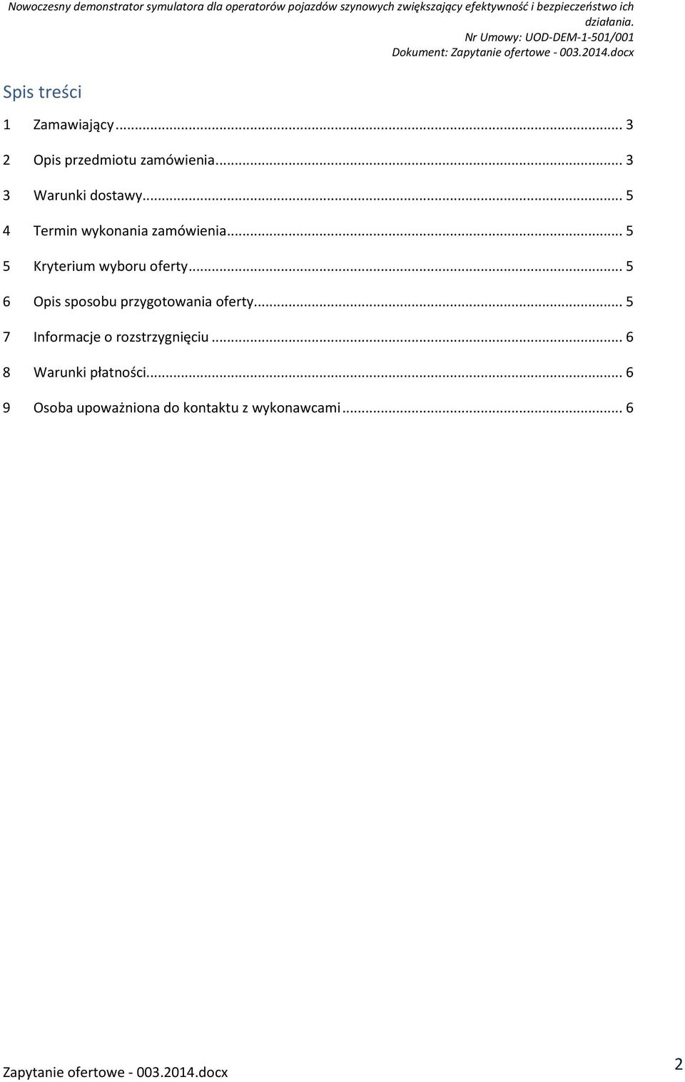 .. 5 5 Kryterium wyboru oferty... 5 6 Opis sposobu przygotowania oferty.
