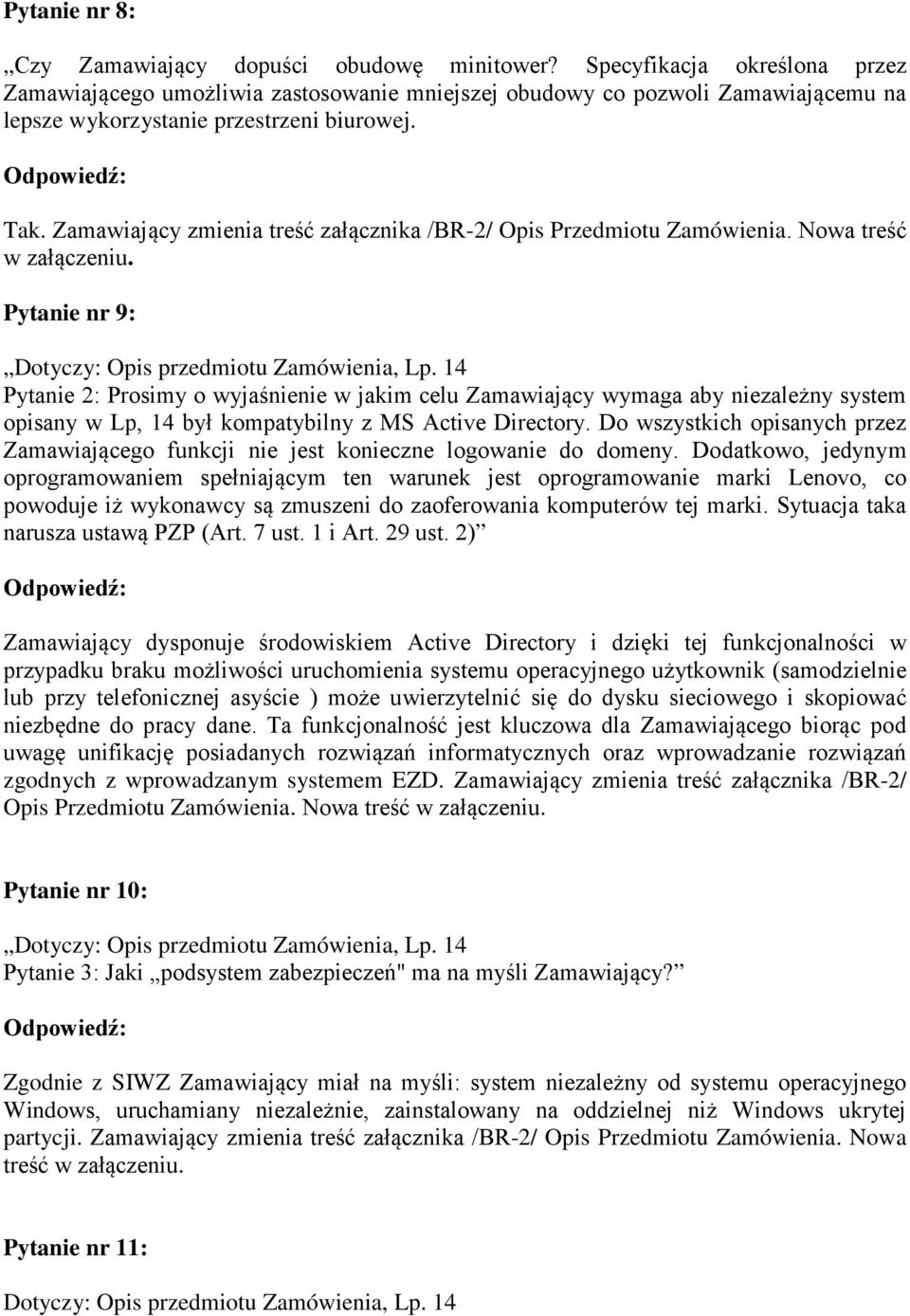 Pytanie nr 9: Dotyczy: Opis przedmiotu Zamówienia, Lp.