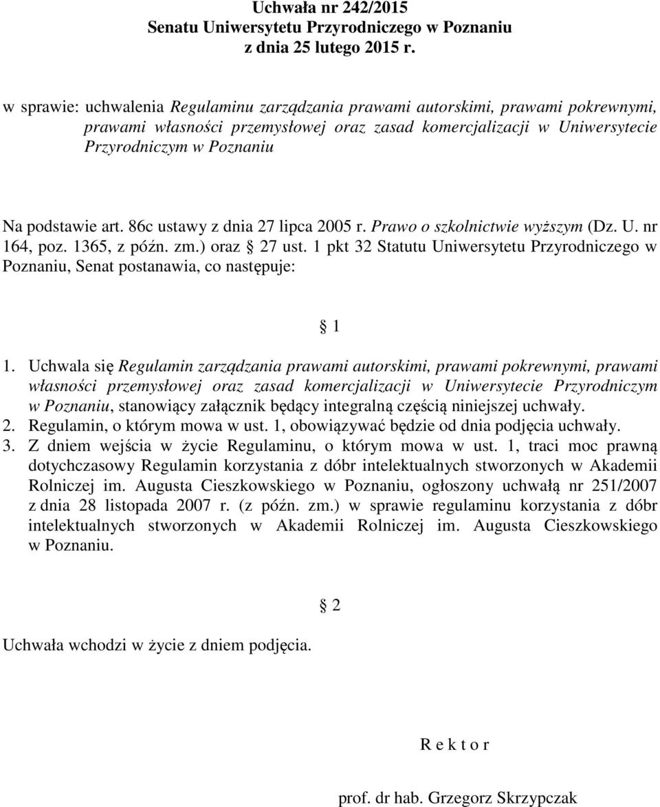 art. 86c ustawy z dnia 27 lipca 2005 r. Prawo o szkolnictwie wyższym (Dz. U. nr 164, poz. 1365, z późn. zm.) oraz 27 ust.