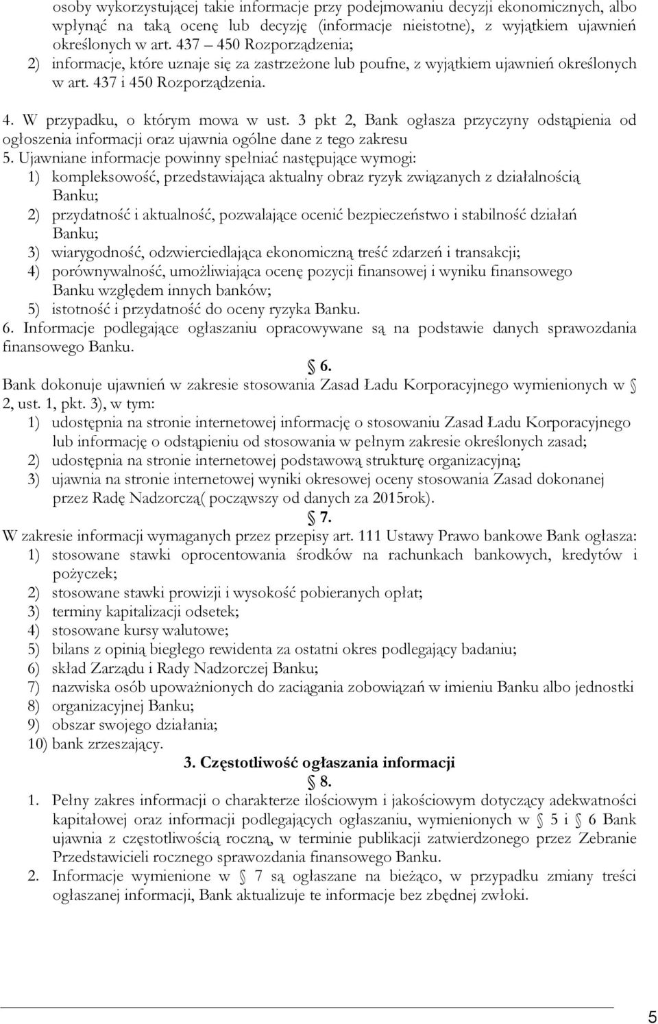 3 pkt 2, Bank ogłasza przyczyny odstąpienia od ogłoszenia informacji oraz ujawnia ogólne dane z tego zakresu 5.