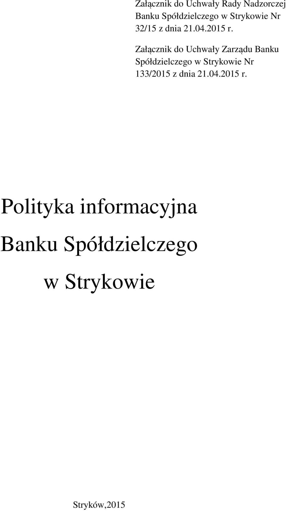 Załącznik do Uchwały Zarządu Banku Spółdzielczego w Strykowie Nr