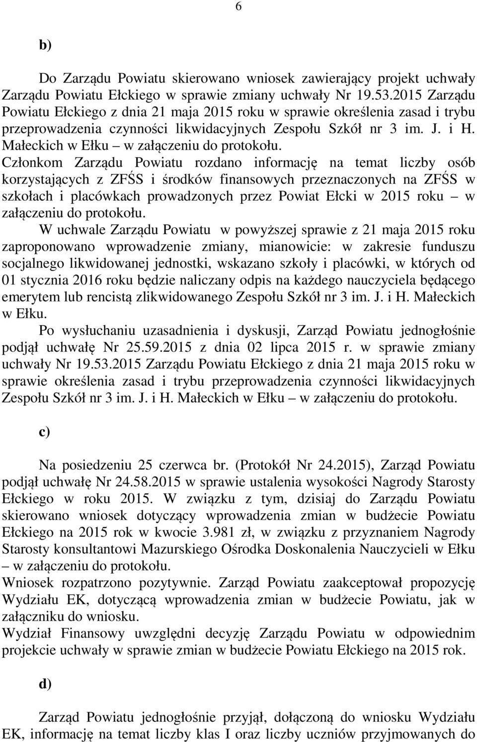 Małeckich w Ełku w załączeniu do protokołu.