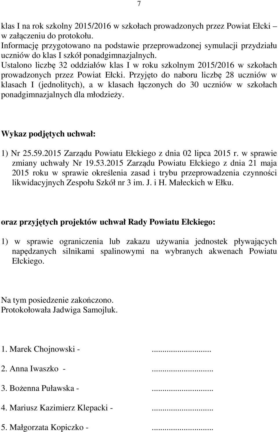 Ustalono liczbę 32 oddziałów klas I w roku szkolnym 2015/2016 w szkołach prowadzonych przez Powiat Ełcki.