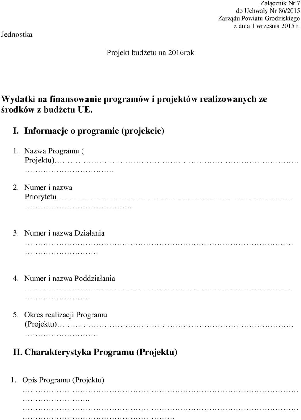 Nazwa Programu ( Projektu). 2. Numer i nazwa Priorytetu.. 3. Numer i nazwa Działania. 4.