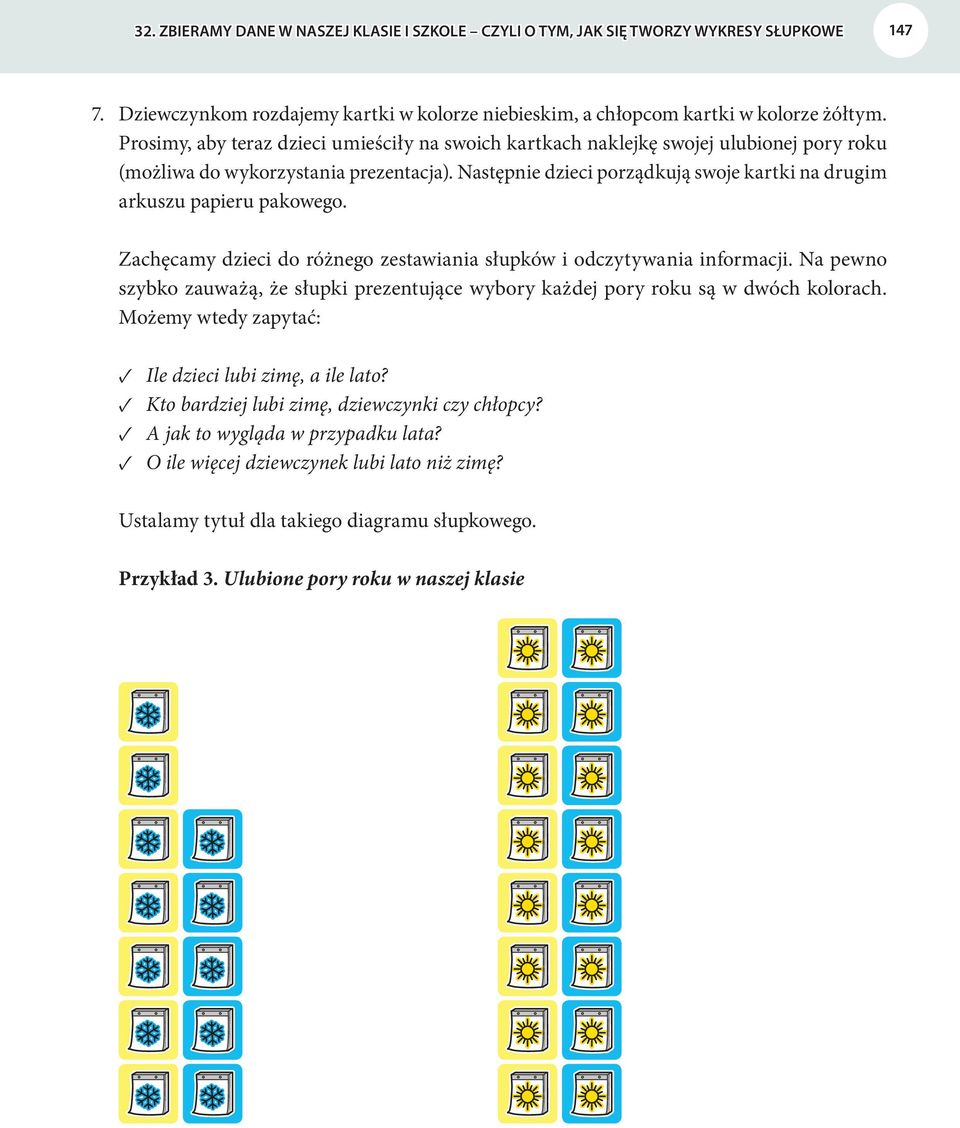 Następnie dzieci porządkują swoje kartki na drugim arkuszu papieru pakowego. Zachęcamy dzieci do różnego zestawiania słupków i odczytywania informacji.