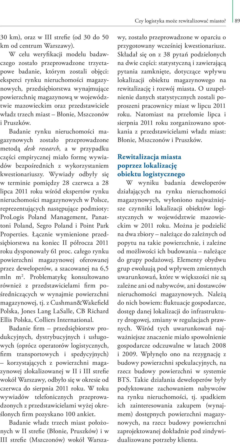w województwie mazowieckim oraz przedstawiciele władz trzech miast Błonie, Mszczonów i Pruszków.