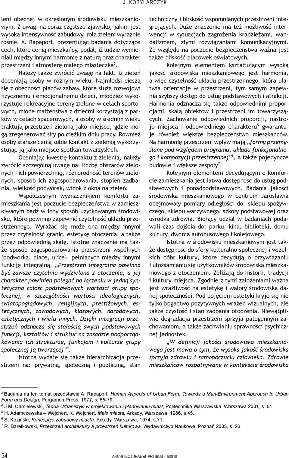 Należy także zwrócić uwagę na fakt, iż zieleń doceniają osoby w różnym wieku.